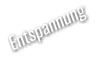 Entspannung